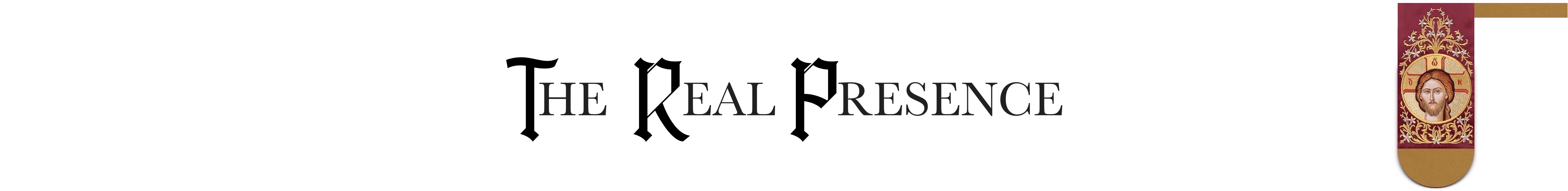 The Real Presence, V, by Fr. James Buckley FSSP